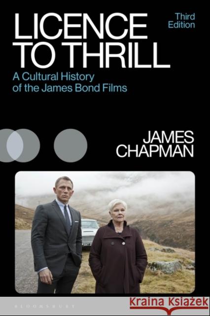 Licence to Thrill Prof James (University of Leicester, UK) Chapman 9781350211094 Bloomsbury Publishing PLC