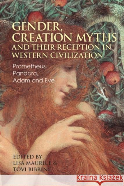 Gender, Creation Myths and Their Reception in Western Civilization: Prometheus, Pandora, Adam and Eve Maurice, Lisa 9781350212862