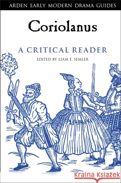 Coriolanus: A Critical Reader Liam E. Semler Andrew Hiscock Lisa Hopkins 9781350213654