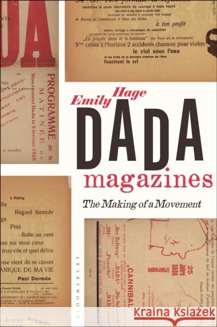 Dada Magazines: The Making of a Movement Dr. Emily (Saint Joseph's University, USA) Hage 9781350213838 Bloomsbury Publishing PLC