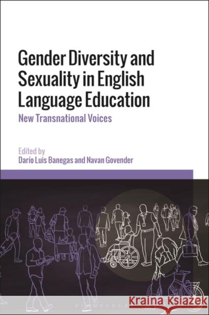 Gender Diversity and Sexuality in English Language Education: New Transnational Voices Dar Banegas Navan Govender 9781350217560 Bloomsbury Academic