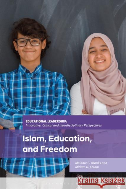 Islam, Education, and Freedom Ezzani Miriam D. Ezzani 9781350231184 Bloomsbury Publishing (UK)