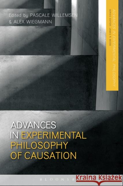 Advances in Experimental Philosophy of Causation Alex Wiegmann James R. Beebe Pascale Willemsen 9781350235809