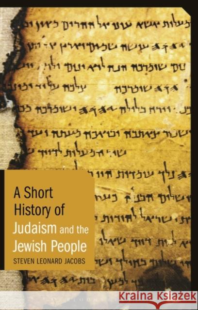A Short History of Judaism and the Jewish People Steven Leonard Jacobs 9781350236462 Bloomsbury Academic