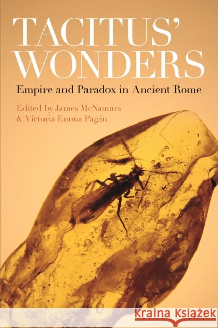 Tacitus' Wonders: Empire and Paradox in Ancient Rome McNamara, James 9781350241732