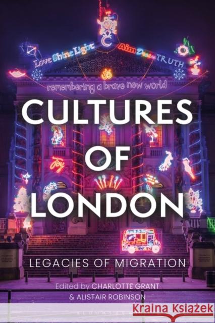 Cultures of London: Legacies of Migration  9781350242012 Bloomsbury Publishing PLC