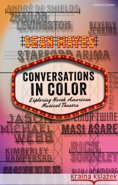 Conversations in Color: Exploring the World of Musical Theatre Sean Mayes 9781350242104