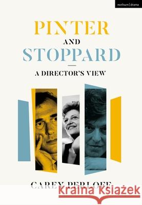 Pinter and Stoppard: A Director's View Carey Perloff 9781350243385