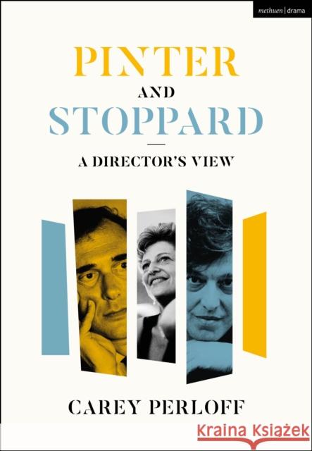 Pinter and Stoppard: A Director's View Carey Perloff 9781350243392