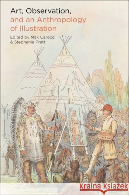 Art, Observation, and an Anthropology of Illustration Carocci, Max 9781350248434 BLOOMSBURY ACADEMIC