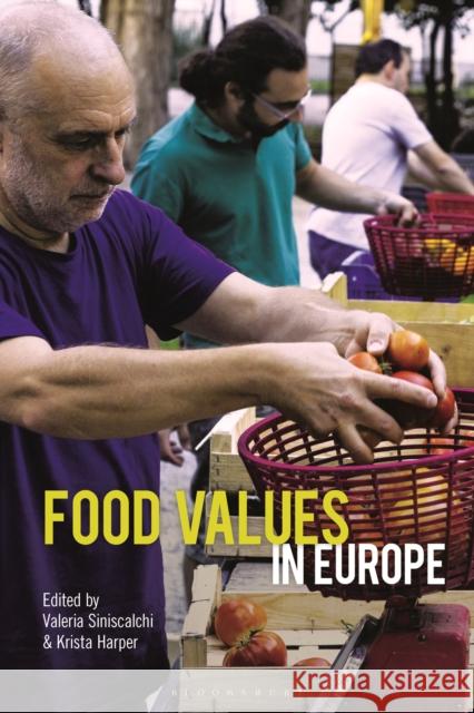 Food Values in Europe Valeria Siniscalchi Krista Harper 9781350249158 Bloomsbury Publishing PLC