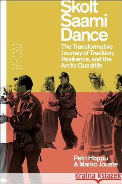 Skolt Saami Dance Dr Marko Jouste 9781350249424 Bloomsbury Publishing PLC