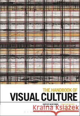 The Handbook of Visual Culture Ian Heywood (Lancaster University, UK) Barry Sandywell  9781350250772 Bloomsbury Visual Arts