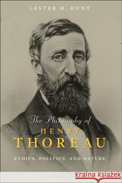 The Philosophy of Henry Thoreau: Ethics, Politics, and Nature Professor Lester H. Hunt   9781350254022
