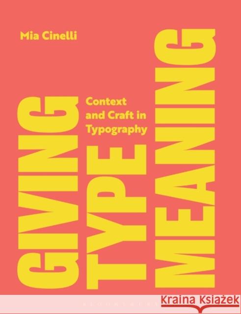 Giving Type Meaning Mia (The University of Kentucky, USA) Cinelli 9781350255838 Bloomsbury Publishing PLC