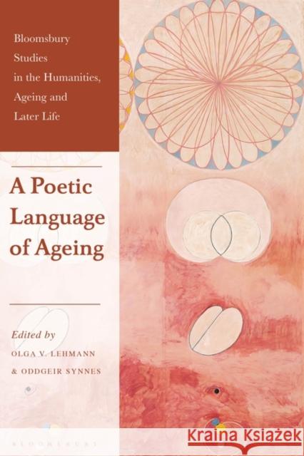 A Poetic Language of Ageing  9781350256804 Bloomsbury Publishing PLC