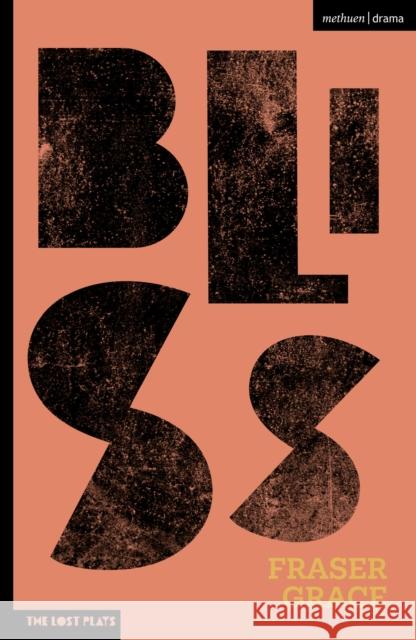 Bliss Mr Fraser Grace 9781350257092 Methuen Drama