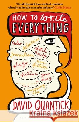 How to Write Everything David Quantick (Author)   9781350257771