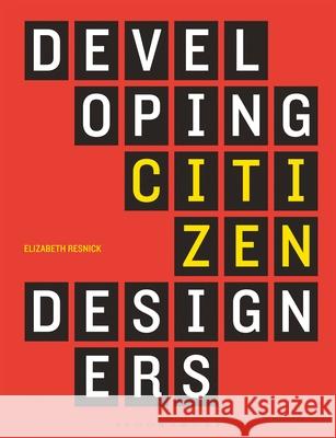 Developing Citizen Designers Elizabeth  Resnick   9781350258655