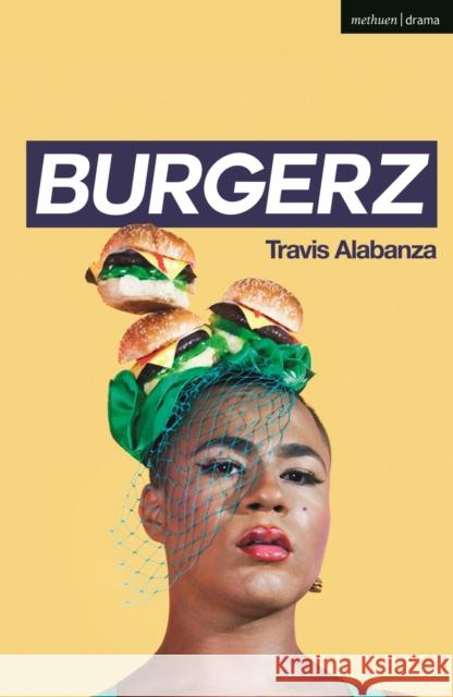 Burgerz Travis Alabanza (Author)   9781350258662 Bloomsbury Publishing PLC
