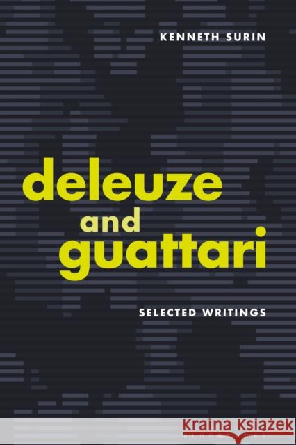 Deleuze and Guattari: Selected Writings Kenneth Surin (Duke University, USA)   9781350259553