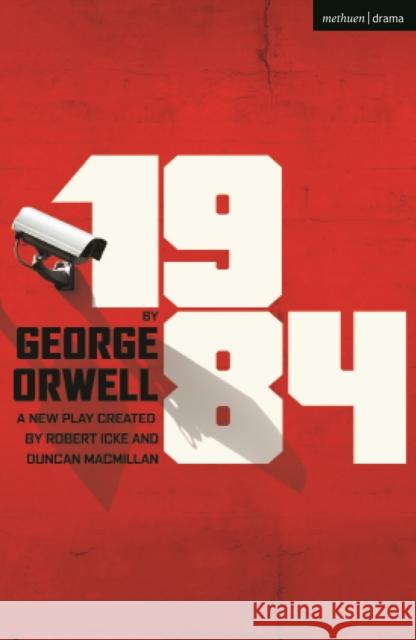 1984 George Orwell Robert Icke (Author) Duncan Macmillan 9781350262713