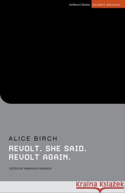 Revolt. She said. Revolt again Alice (Author) Birch 9781350264403