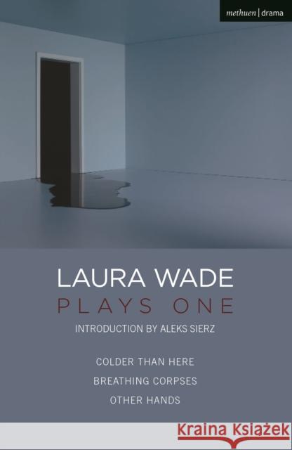 Laura Wade: Plays One Laura Wade (Author)   9781350265455 Methuen Drama