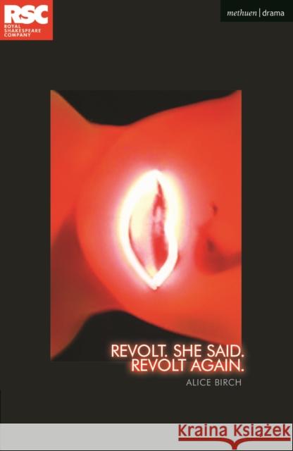 Revolt. She Said. Revolt Again. Alice Birch 9781350266070