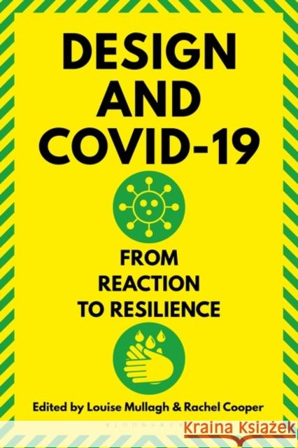 Design and Covid-19: From Reaction to Resilience Rachel Cooper Louise Mullagh 9781350266711 Bloomsbury Visual Arts