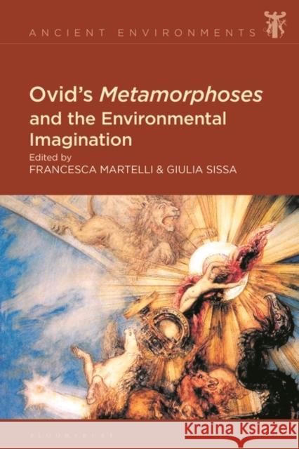 Ovid's Metamorphoses and the Environmental Imagination Sissa, Giulia 9781350268944 Bloomsbury Publishing PLC