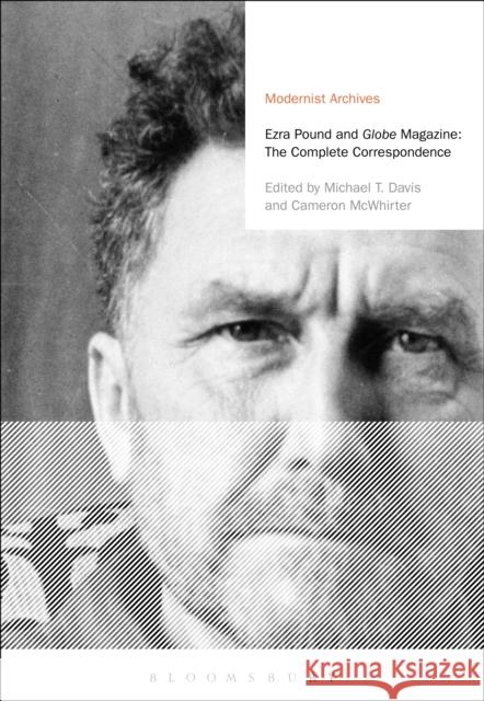 Ezra Pound and 'Globe' Magazine: The Complete Correspondence Ezra Pound Michael T. Davis David Tucker 9781350273474