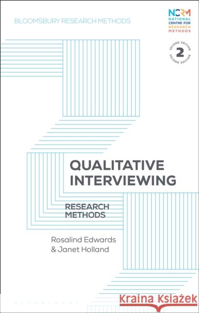 Qualitative Interviewing: Research Methods Rosalind Edwards Jessica Nina Lester Janet Holland 9781350275126