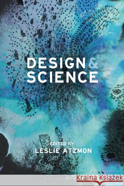 Design and Science Leslie Atzmon 9781350276925 Bloomsbury Publishing PLC