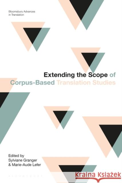 Extending the Scope of Corpus-Based Translation Studies  9781350280052 Bloomsbury Publishing PLC