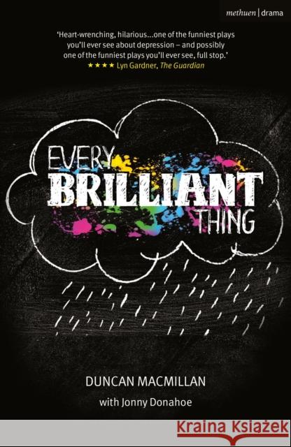 Every Brilliant Thing Duncan Macmillan   9781350282087 Bloomsbury Publishing PLC