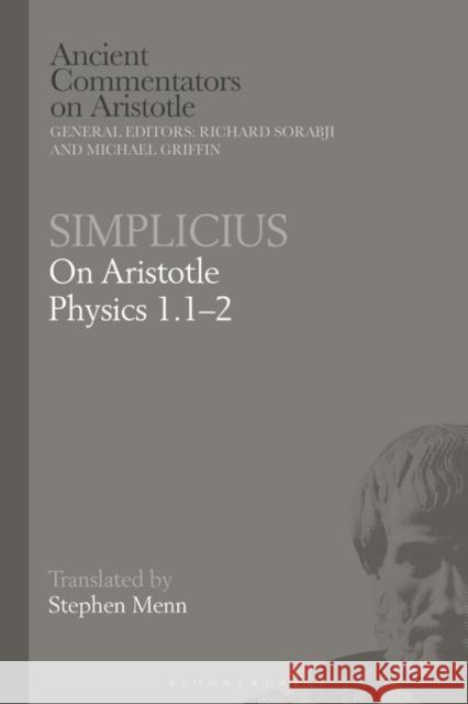 Simplicius: On Aristotle Physics 1.1-2 Richard Sorabji Stephen Menn Michael Griffin 9781350285729 Bloomsbury Academic