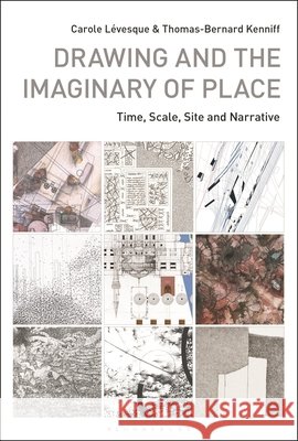 Drawing and the Imaginary of Place Thomas-Bernard Kenniff 9781350287440