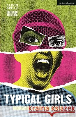 Typical Girls Morgan Lloyd Malcolm (Author)   9781350292147 Methuen Drama