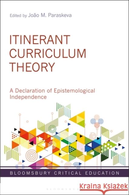 Itinerant Curriculum Theory  9781350292987 Bloomsbury Publishing PLC