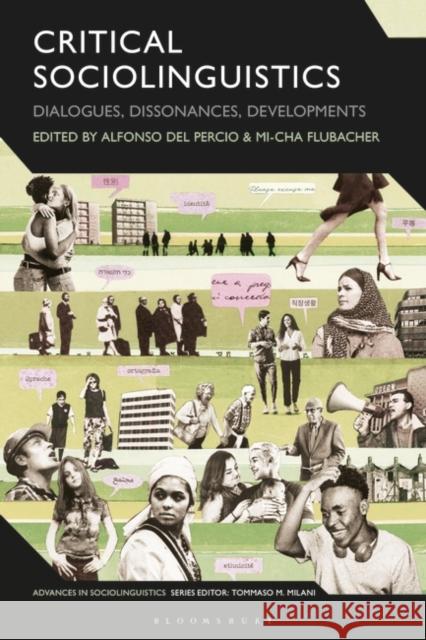 Critical Sociolinguistics: Dialogues, Dissonances, Developments Alfonso del Percio Tommaso M. Milani Mi-Cha Flubacher 9781350293526