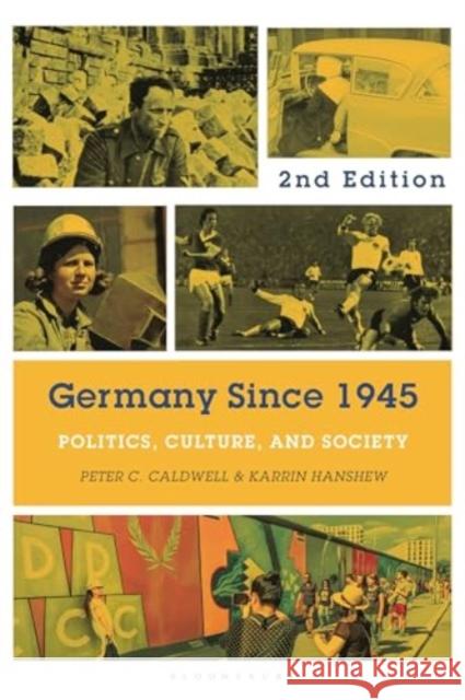 Germany Since 1945: Politics, Culture, and Society Professor Karrin (Michigan State University, USA) Hanshew 9781350294011 Bloomsbury Publishing PLC