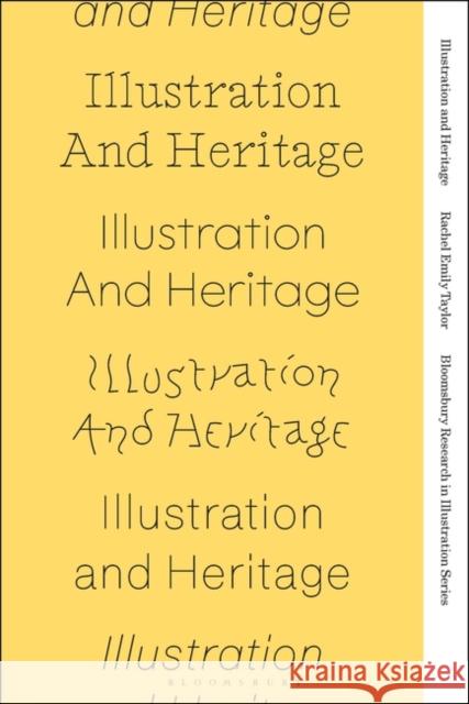 Illustration and Heritage Taylor Rachel Emily Taylor 9781350294172 Bloomsbury Publishing (UK)