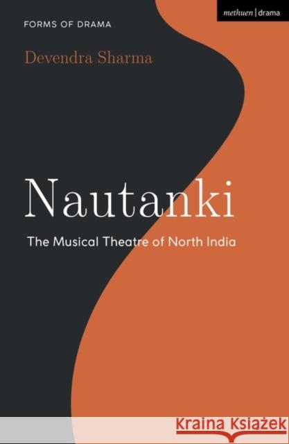 Nautanki Devendra (California State University, USA) Sharma 9781350296725 Bloomsbury Publishing PLC