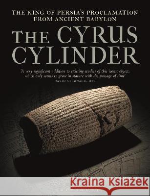 The Cyrus Cylinder: The Great Persian Edict from Babylon Irving Finkel 9781350297050