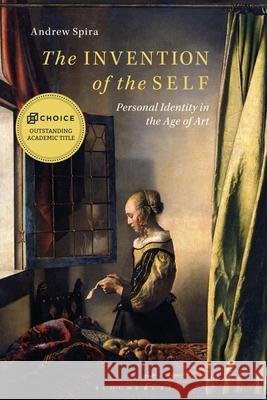 The Invention of the Self: Personal Identity in the Age of Art Andrew Spira 9781350298170 Bloomsbury Academic