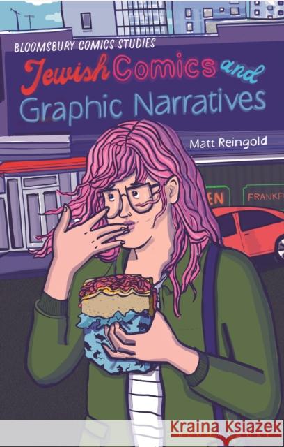 Jewish Comics and Graphic Narratives: A Critical Guide Reingold, Matt 9781350301580 