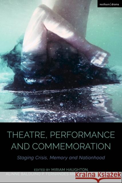 Theatre, Performance and Commemoration  9781350306790 Bloomsbury Publishing PLC