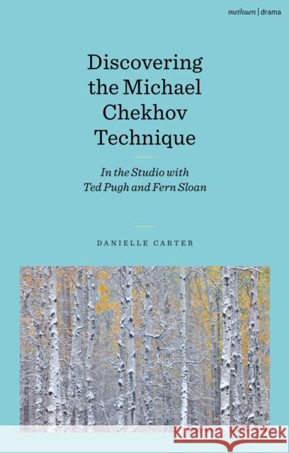 Discovering the Michael Chekhov Technique Danielle Carter 9781350320598 Bloomsbury Publishing PLC
