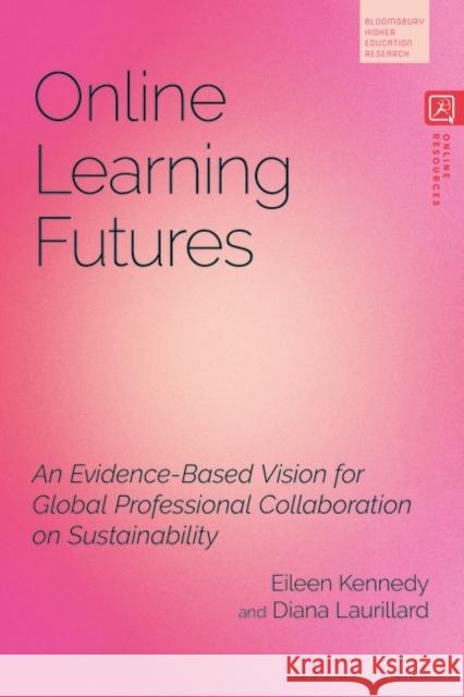 Online Learning Futures Professor Diana (University College London, UK) Laurillard 9781350324237 Bloomsbury Publishing PLC